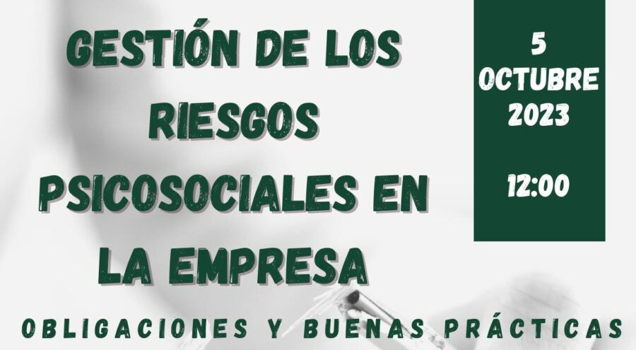 JORNADA GESTIÓN DE LOS RIESGOS PSICOSOCIALES EN LA EMPRESA. OBLIGACIONES Y BUENAS PRÁCTICAS